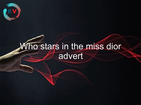 miss dior advert sunglasses|who does the dior advert.